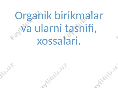 organik birikmalar va ularni tasnifi, xossalari — PPTX