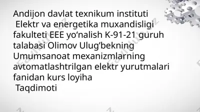 umumsanoat mexanizmlarning avtomatlashtrilgan elektr yurutmalari fanidan kurs loyiha — PPTX