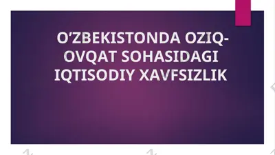 oziq-ovqat xavfsizligi uzbekistonda — PPTX