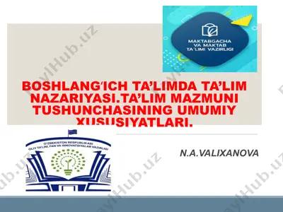 ta'lim nazariyasi va ta'lim mazmuni tushunchasining umumiy xususiyatlari — PPT