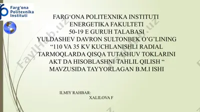 "110 va 35 kv kuchlanishli radial tarmoqlarda qisqa tutashuv toklarini akt da hisoblashni tahlil qilish" — PPTX