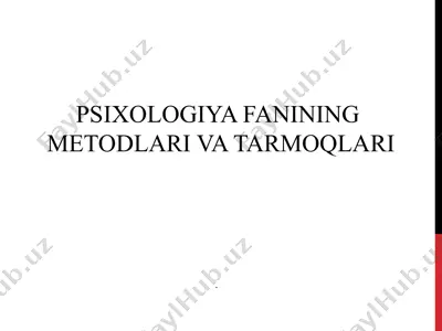 psixologiya fanining metodlari va tarmoqlari — PPT