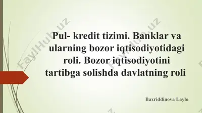 pul-kredit tizimi. banklar va ularning bozor iqtisodiyotidagi roli — PPT