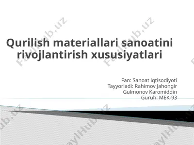 qurilish materiallari sanoatini rivojlantirish xususiyatlari — PPTX