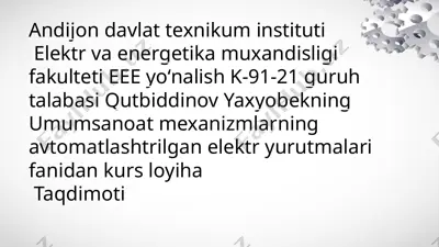 umumsanoat mexanizmlarning avtomatlashtrilgan elektr yurutmalari — PPTX
