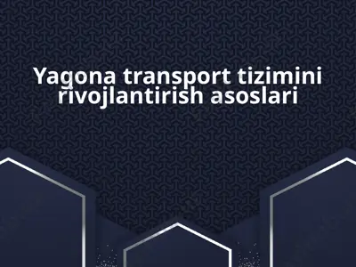 yagona transport tizimini rivojlantirish asoslari — PPTX