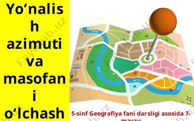 yo‘nalish azimuti va masofani o‘lchash 5 -sinf — PPTX