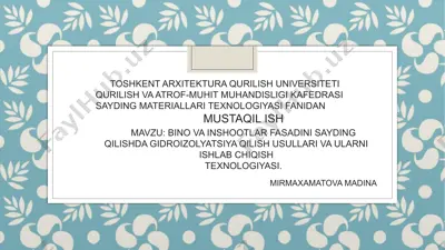 bino va inshootlar fasadini sayding qilishda gidroizolyatsiya qilish usullari va ularni ishlab chiqish texnologiyasi — PPTX