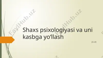 shaxs psixologiyasi va uni kasbga yo‘llash — PPTX