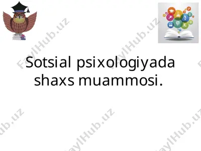 sotsial psixologiyada shaxs muammosi — PPTX