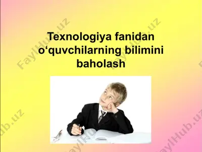 texnologiya fanidan o‘quvchilarning bilimini baholash — PPTX
