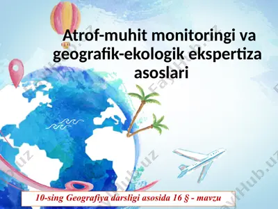 atrof-muhit monitoringi va geografik-ekologik ekspertiza asoslari. 10 - sinf — PPTX