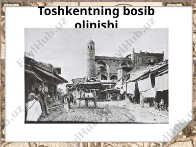 toshkentning bosib olinishi — PPTX