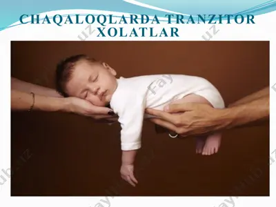 chaqaloqlarda tranzitor xolatlar — PPTX