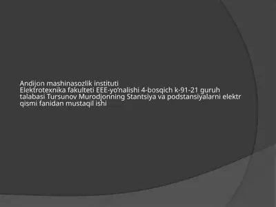 elektr stansiya va podstansiyalarni elektr qismi fanidan mustaqil ishi — PPTX