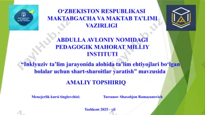 amaliy topshiriq "inklyuziv ta'lim jarayonida alohida ta'lim ehtiyojlari bo‘lgan bolalar uchun shart-sharoitlar yaratish" mavzusida — PPTX
