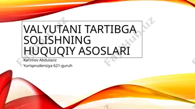valyutani tartibga solishning huquqiy asoslari — PPTX