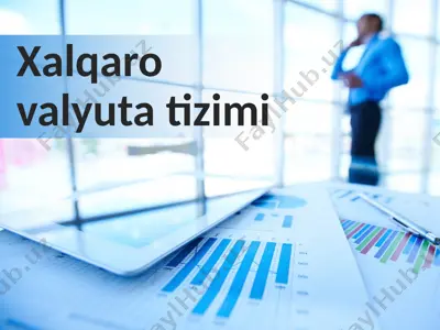 xalqaro valyuta tizimi — PPTX