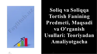 soliq va soliqqa tortish fanining predmeti, maqsadi va o'rganish usullari: teoriyadan amaliyotgacha — PPTX