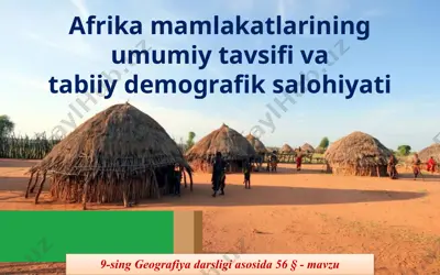 afrika mamlakatlarining umumiy tavsifi va tabiiy demografik salohiyati . 9 - sinf — PPTX