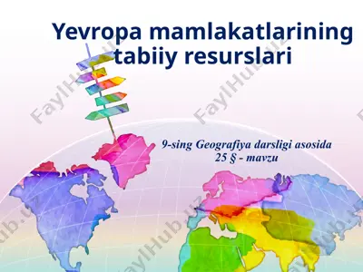 yevropa mamlakatlarining tabiiy resurslari . 9 - sinf — PPTX