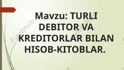 turli debitor va kreditorlar bilan hisob-kitoblar — PPTX