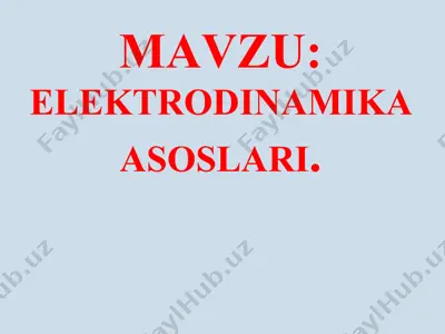 elektrodinamika asoslari — PPTX