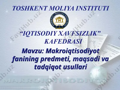 makroiqtisodiyot fanining predmeti, maqsadi va tadqiqot usullari — PPTX