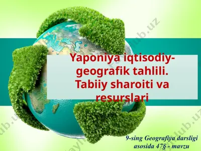 yaponiya iqtisodiy-geografik tahlili. tabiiy sharoiti va resurslari . 9 - sinf — PPTX