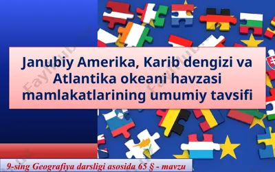 janubiy amerika, karib dengizi va atlantika okeani havzasi mamlakatlarining umumiy tavsifi . 9 - sinf — PPTX