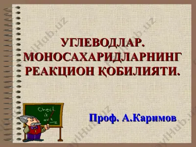 углеводлар. моносахаридларнинг реакцион қобилияти — PPT