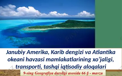 janubiy amerika, karib dengizi va atlantika okeani havzasi mamlakatlarining xo‘jaligi 9 - sinf — PPTX