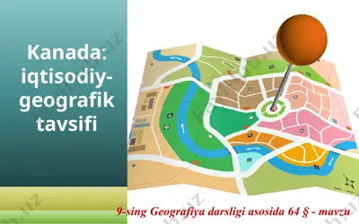 kanada iqtisodiy-geografik tavsifi . 9 - sinf — PPTX