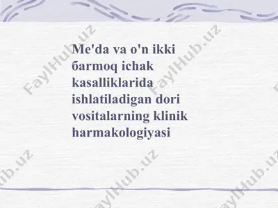 me'da va o'n ikki barmoq ichak kasalliklarida ishlatiladigan dori vositalarning klinik harmakologiyasi — PPT