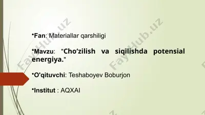 cho‘zilish va siqilishda potensial energiya — PPTX