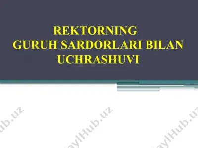 rektorning guruh sardorlari bilan uchrashuvi — PPTX