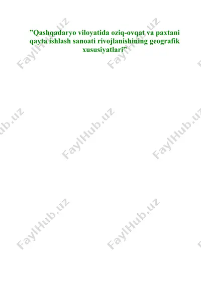 ”qashqadaryo viloyatida oziq-ovqat va paxtani qayta ishlash sanoati rivojlanishining geografik xususiyatlari” — DOC