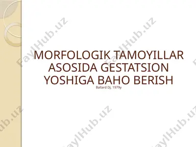 morfologik tamoyillar asosida gestatsion yoshiga baho berish — PPTX