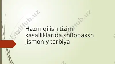 hazm qilish tizimi kasalliklarida shifobaxsh jismoniy tarbiya — PPTX