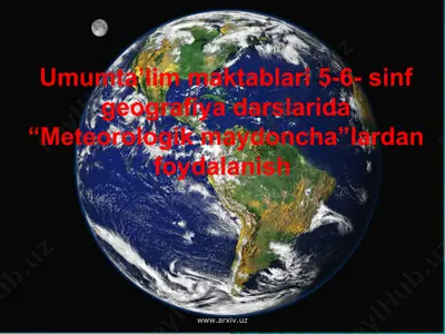 umumta’lim maktablari 5-6- sinf geografiya darslarida “meteorologik maydoncha”lardan foydalanish — PPT