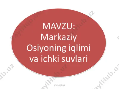 markaziy osiyoning iqlimi va ichki suvlari — PPT