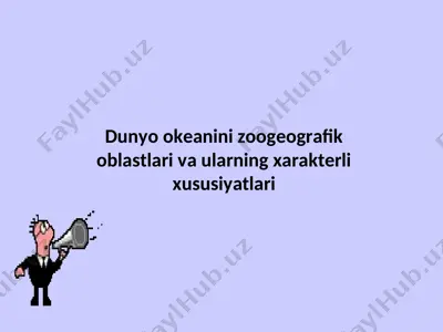 dunyo okeanini zoogeografik oblastlari va ularning xarakterli xususiyatlari — PPT