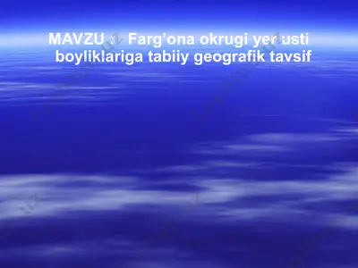 farg’ona okrugi yer usti boyliklariga tabiiy geografik tavsif — PPT