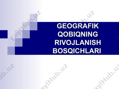 geografik qobiqning rivojlanish bosqichlari — PPT