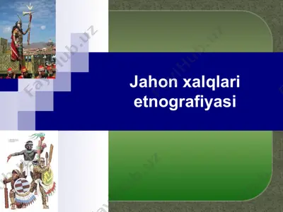 jahon xalqlari etnografiyasi — PPT