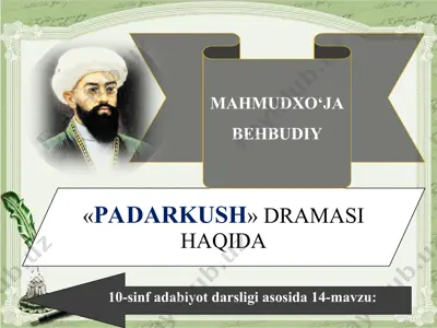 mahmudxo'ja behbudiy padarkush 10 - sinf — PPT