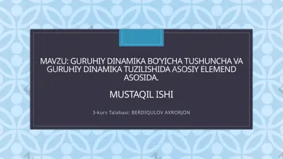 guruhiy dinamika bo’yicha tushuncha va guruhiy dinamika tuzilishida asosiy elemend asosida — PPTX