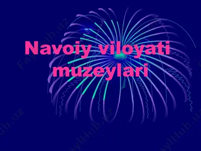 navoiy viloyati muzeylari — PPTX