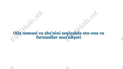 oila nomusi va sha'nini saqlashda ota-ona va farzandlar mas'uliyati — PPTX