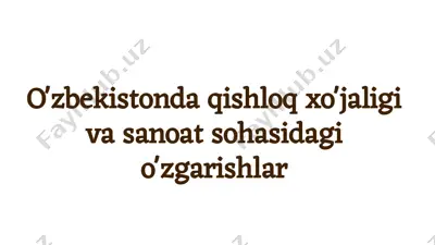 o'zbekistonda qishloq xo'jaligi va sanoat sohasidagi o'zgarishlar — PPTX